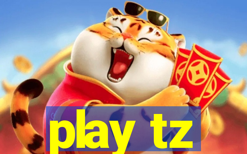 play tz